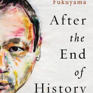 خرید و دانلود نسخه کامل کتاب After the End of History: Conversations with Francis Fukuyama