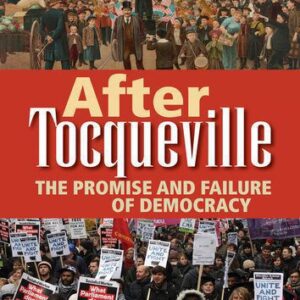 خرید و دانلود نسخه کامل کتاب After Tocqueville: The Promise and Failure of Democracy