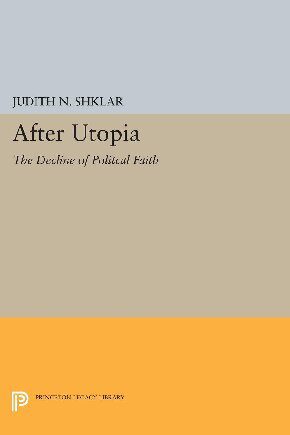 خرید و دانلود نسخه کامل کتاب After Utopia The Decline of Political Faith_68e8e6f49892e.jpeg خرید و دانلود نسخه کامل کتاب After Utopia The Decline of Political Faith