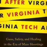 خرید و دانلود نسخه کامل کتاب After Virginia Tech: Guns, Safety, and Healing in the Era of Mass Shootings