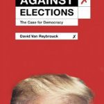 خرید و دانلود نسخه کامل کتاب Against Elections: The Case for Democracy
