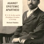 خرید و دانلود نسخه کامل کتاب Against Epistemic Apartheid: W.E.B. Du Bois and the Disciplinary Decadence of Sociology