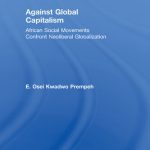 خرید و دانلود نسخه کامل کتاب Against Global Capitalism: African Social Movements Confront Neoliberal Globalization