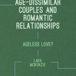 خرید و دانلود نسخه کامل کتاب Age-Dissimilar Couples and Romantic Relationships: Ageless Love?