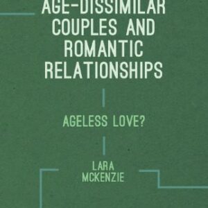 خرید و دانلود نسخه کامل کتاب Age-Dissimilar Couples and Romantic Relationships: Ageless Love?