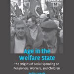 خرید و دانلود نسخه کامل کتاب Age in the Welfare State: The Origins of Social Spending on Pensioners, Workers, and Children
