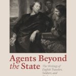 خرید و دانلود نسخه کامل کتاب Agents beyond the State: The Writings of English Travelers, Soldiers, and Diplomats in Early Modern Europe