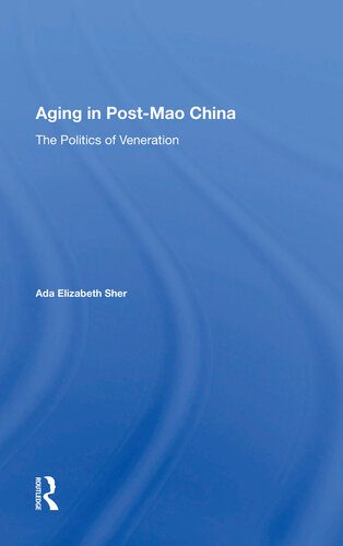 خرید و دانلود نسخه کامل کتاب Aging in Post-Mao China: The Politics of Veneration_68f86673b1cdc.jpeg خرید و دانلود نسخه کامل کتاب Aging in Post-Mao China: The Politics of Veneration