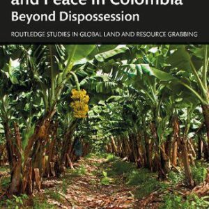 خرید و دانلود نسخه کامل کتاب Agrarian capitalism, war and peace in Colombia: beyond dispossession /
