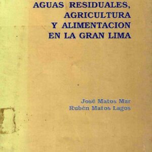خرید و دانلود نسخه کامل کتاب Aguas residuales, agricultura y alimentación en la Gran Lima
