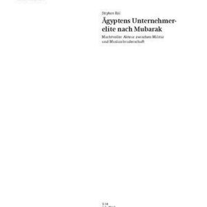 خرید و دانلود نسخه کامل کتاب Ägyptens Unternehmerelite nach Mubarak : Machtvoller Akteur zwischen Militär und Muslimbruderschaft