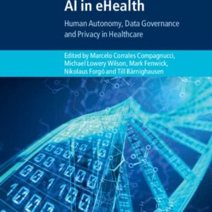 خرید و دانلود نسخه کامل کتاب AI in eHealth: Human Autonomy, Data Governance and Privacy in Healthcare