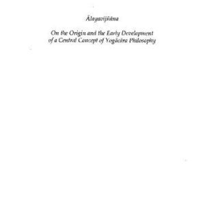 خرید و دانلود نسخه کامل کتاب Ālayavijñāna, Part II, Reprint with Addenda and Corrigenda