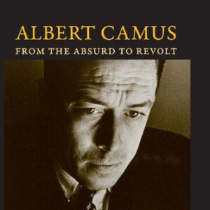 خرید و دانلود نسخه کامل کتاب Albert Camus: From the Absurd to Revolt