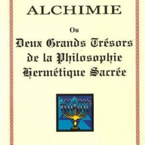 خرید و دانلود نسخه کامل کتاب Alchimie ou Deux Grands Trésors de la Philosophie Hermétique Sacrée