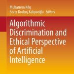 خرید و دانلود نسخه کامل کتاب Algorithmic Discrimination and Ethical Perspective of Artificial Intelligence