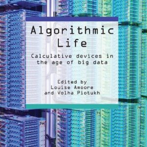 خرید و دانلود نسخه کامل کتاب Algorithmic Life: Calculative Devices In The Age Of Big Data