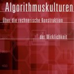خرید و دانلود نسخه کامل کتاب Algorithmuskulturen Über die rechnerische Konstruktion der Wirklichkeit