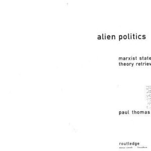خرید و دانلود نسخه کامل کتاب Alien Politics: Marxist State Theory Retrieved
