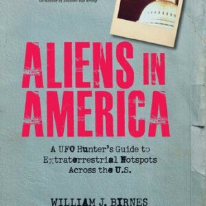 خرید و دانلود نسخه کامل کتاب Aliens in America: A UFO Hunter’s Guide to Extraterrestrial Hotpspots Across the U.S.