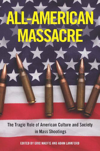 خرید و دانلود نسخه کامل کتاب All-American Massacre: The Tragic Role of American Culture and Society in Mass Shootings_68e5968ae261e.jpeg خرید و دانلود نسخه کامل کتاب All-American Massacre: The Tragic Role of American Culture and Society in Mass Shootings