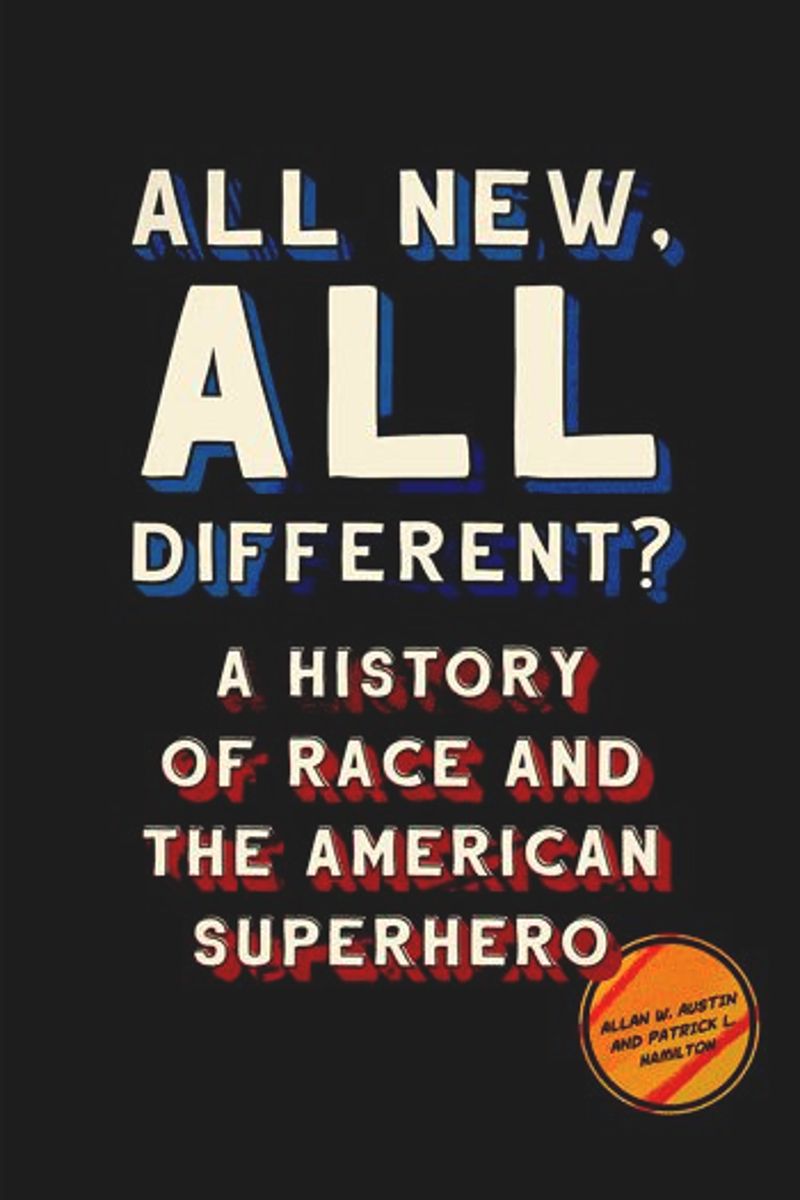 خرید و دانلود نسخه کامل کتاب All New, All Different?: A History of Race and the American Superhero_68e596b8c0119.jpeg خرید و دانلود نسخه کامل کتاب All New, All Different?: A History of Race and the American Superhero