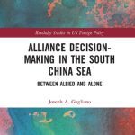 خرید و دانلود نسخه کامل کتاب Alliance Decision-Making in the South China Sea: Between Allied and Alone
