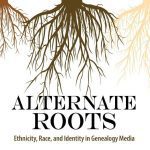 خرید و دانلود نسخه کامل کتاب Alternate Roots: Ethnicity, Race, and Identity in Genealogy Media