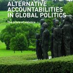 خرید و دانلود نسخه کامل کتاب Alternative Accountabilities in Global Politics: The Scars of Violence