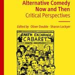 خرید و دانلود نسخه کامل کتاب Alternative Comedy Now and Then: Critical Perspectives