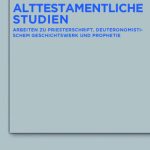 خرید و دانلود نسخه کامل کتاب Alttestamentliche Studien: Arbeiten zu Priesterschrift, Deuteronomistischem Geschichtswerk und Prophetie