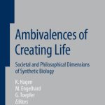 خرید و دانلود نسخه کامل کتاب Ambivalences of Creating Life: Societal and Philosophical Dimensions of Synthetic Biology
