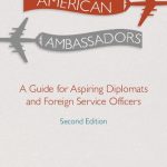 خرید و دانلود نسخه کامل کتاب American Ambassadors: A Guide for Aspiring Diplomats and Foreign Service Officers