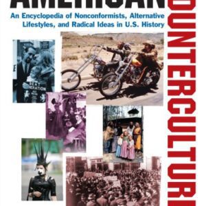 خرید و دانلود نسخه کامل کتاب American Countercultures: An Encyclopedia of Nonconformists, Alternative Lifestyles, and Radical Ideas in U.S. History