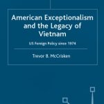 خرید و دانلود نسخه کامل کتاب American Exceptionalism and the Legacy of Vietnam: US Foreign Policy Since 1974