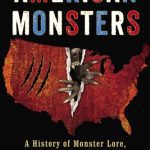 خرید و دانلود نسخه کامل کتاب American Monsters: A History of Monster Lore, Legends, and Sightings in America