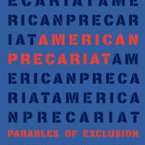 خرید و دانلود نسخه کامل کتاب American Precariat Parables of Exclusion