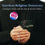 خرید و دانلود نسخه کامل کتاب American Religious Democracy: Coming to Terms with the End of Secular Politics