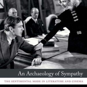 خرید و دانلود نسخه کامل کتاب An Archaeology of Sympathy: The Sentimental Mode in Literature and Cinema