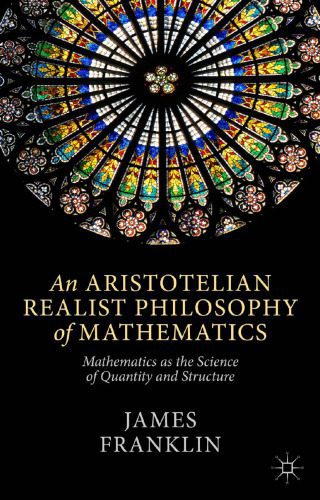 خرید و دانلود نسخه کامل کتاب An Aristotelian Realist Philosophy of Mathematics: Mathematics as the Science of Quantity and Structure_68fd5b396c5d4.jpeg خرید و دانلود نسخه کامل کتاب An Aristotelian Realist Philosophy of Mathematics: Mathematics as the Science of Quantity and Structure