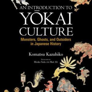 خرید و دانلود نسخه کامل کتاب An Introduction to Yōkai Culture: Monsters, Ghosts, and Outsiders in Japanese History