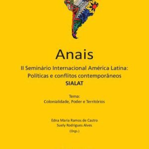 خرید و دانلود نسخه کامل کتاب Anais do II Seminário Internacional América Latina: política e conflitos contemporâneos. Tema: Colonialidade, Poder e Territórios