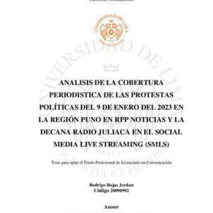 خرید و دانلود نسخه کامل کتاب Análisis de la cobertura periodística de las protestas políticas del 9 de enero del 2023 en la región Puno en RPP Noticias y La Decana Radio Juliaca en el social media live streaming (SMLS)