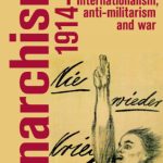 خرید و دانلود نسخه کامل کتاب Anarchism, 1914-18: Internationalism, Anti-Militarism and War