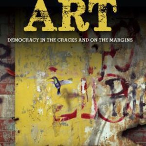 خرید و دانلود نسخه کامل کتاب Anarchism and Art: Democracy in the Cracks and on the Margins