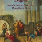 خرید و دانلود نسخه کامل کتاب Ancient Apologetic Exegesis: Introducing and Recovering Theophilus’s World
