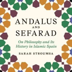 خرید و دانلود نسخه کامل کتاب Andalus And Sefarad: On Philosophy And Its History In Islamic Spain