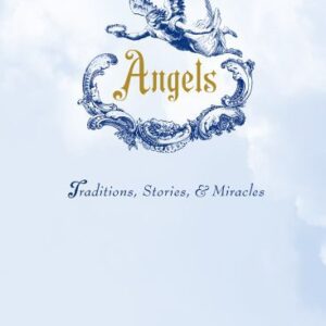 خرید و دانلود نسخه کامل کتاب Angels: Traditions, Stories, and Miracles