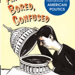 خرید و دانلود نسخه کامل کتاب Angry, Bored, Confused: A Citizen Handbook of American Politics