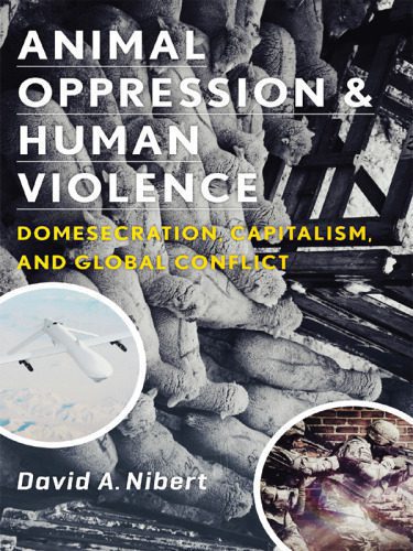 خرید و دانلود نسخه کامل کتاب Animal Oppression and Human Violence: Domesecration, Capitalism, and Global Conflict_68fdf2523fc5b.jpeg خرید و دانلود نسخه کامل کتاب Animal Oppression and Human Violence: Domesecration, Capitalism, and Global Conflict